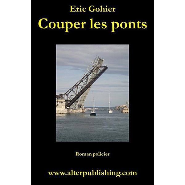 Couper les ponts, Eric Gohier