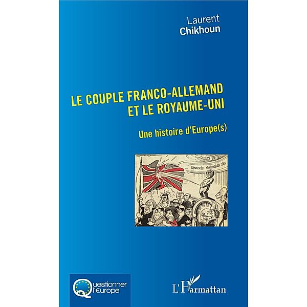Couple Franco-Allemand et le Royaume-Uni (Le), Chikhoun Laurent Chikhoun