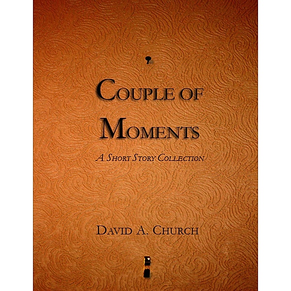 Couple of Moments, David A. Church