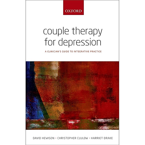Couple Therapy for Depression, David Hewison, Christopher Clulow, Harriet Drake