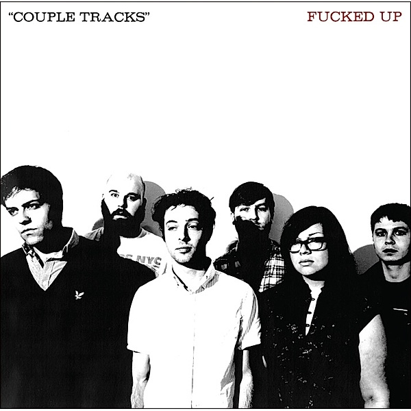 Couple Tracks:Singles 2002-2009, Fucked Up