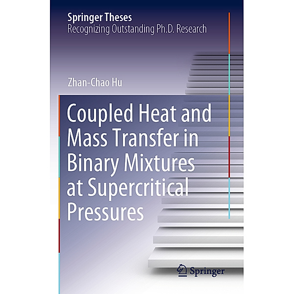Coupled Heat and Mass Transfer in Binary Mixtures at Supercritical Pressures, Zhan-Chao Hu