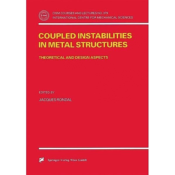 Coupled Instabilities in Metal Structures / CISM International Centre for Mechanical Sciences Bd.379