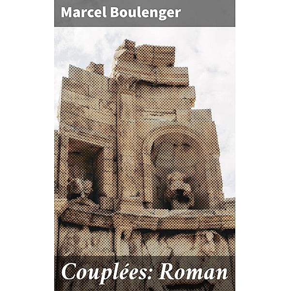 Couplées: Roman, Marcel Boulenger