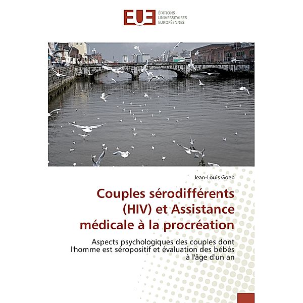 Couples sérodifférents (HIV) et Assistance médicale à la procréation, Jean-Louis Goeb