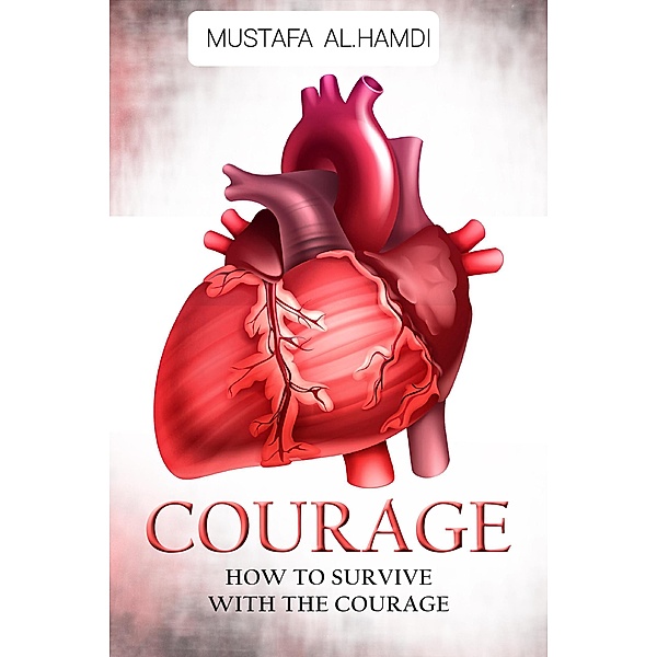 Courage, Mustafa Al. Hamdi