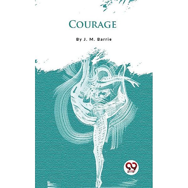 Courage, J. M. Barrie