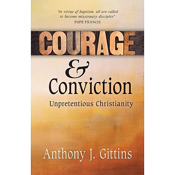 Courage and Conviction, Anthony J. Gittins