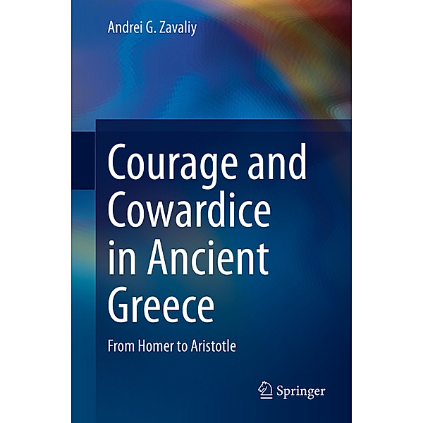 Courage and Cowardice in Ancient Greece, Andrei G. Zavaliy