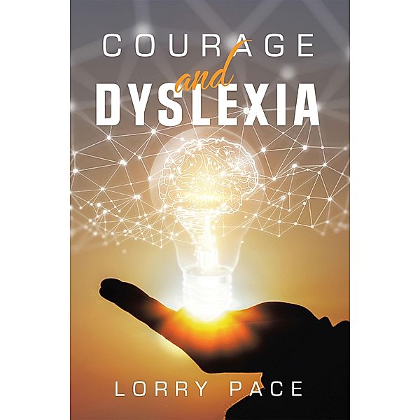 Courage and Dyslexia, Lorry Pace