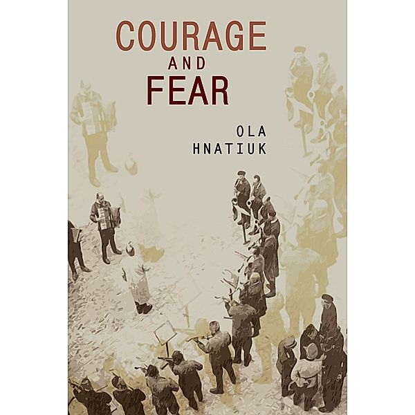 Courage and Fear, Ola Hnatiuk