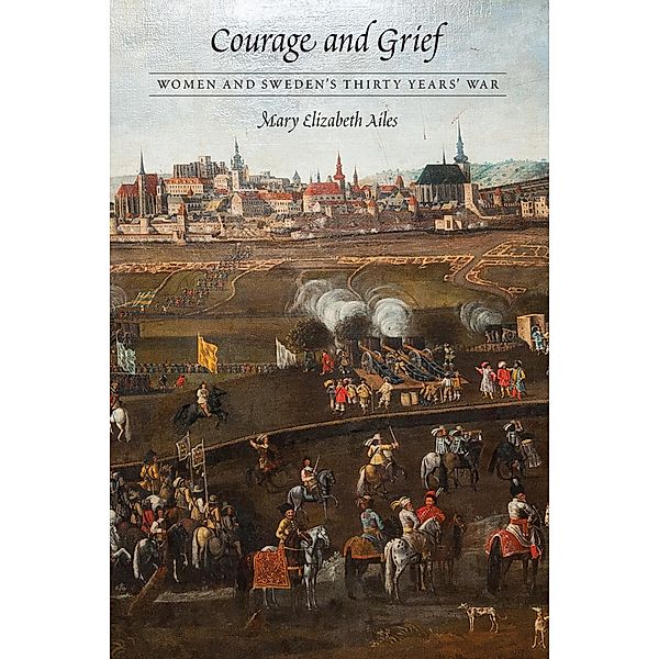 Courage and Grief / Early Modern Cultural Studies, Mary Elizabeth Ailes