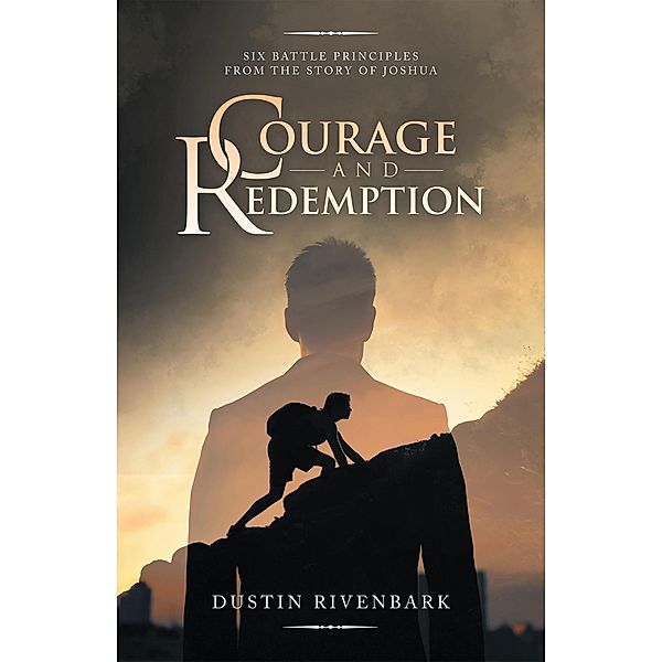 Courage and Redemption, Dustin Rivenbark