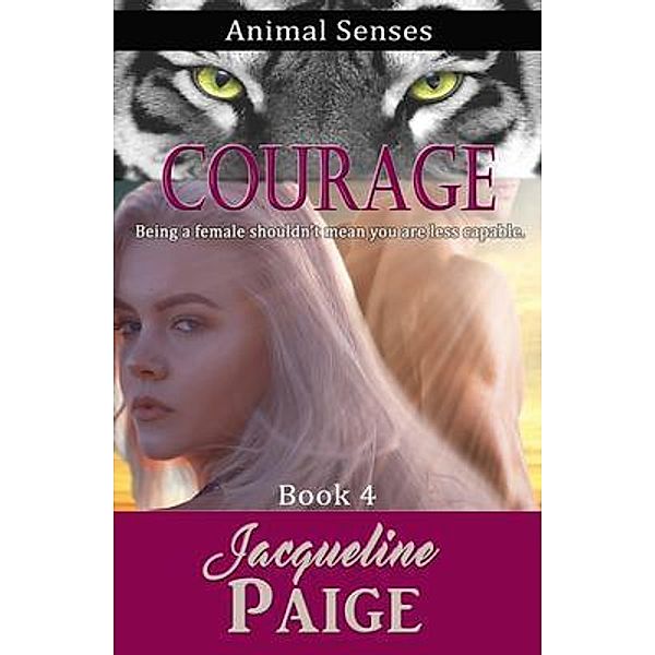 Courage / Animal Senses Series Bd.4, Jacqueline Paige