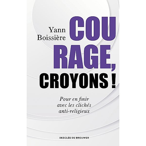 Courage, croyons !, Yann Boissière
