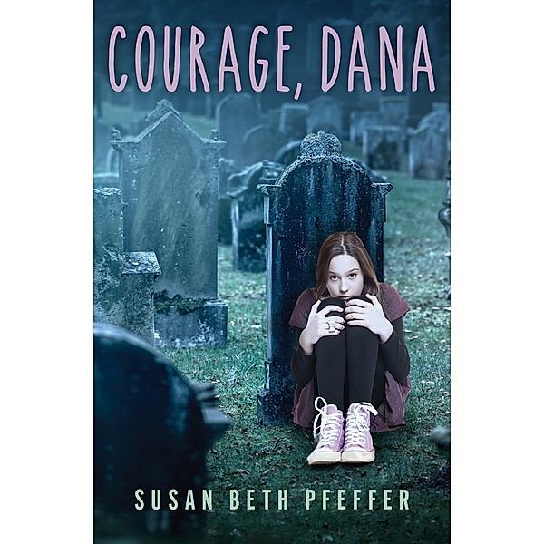 Courage, Dana, Susan Beth Pfeffer