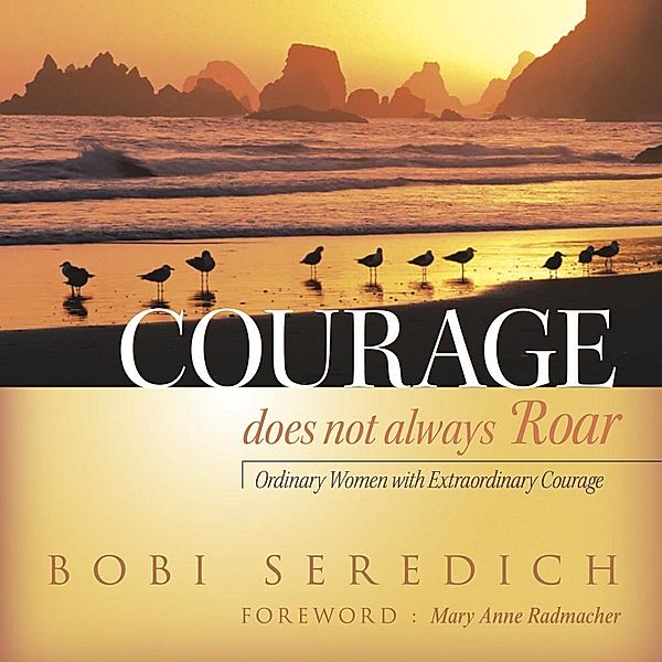 Courage Does Not Always Roar, Bobi Seredich
