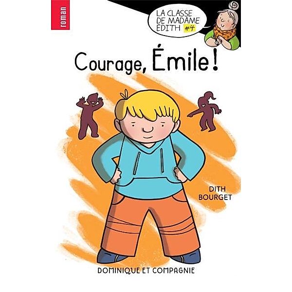 Courage, Emile ! / Dominique et compagnie, Édith Bourget