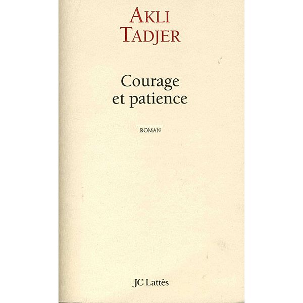Courage et patience / Littérature française, Akli Tadjer