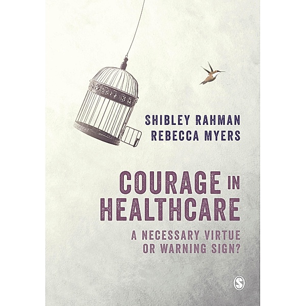 Courage in Healthcare, Shibley Rahman, Rebecca Myers