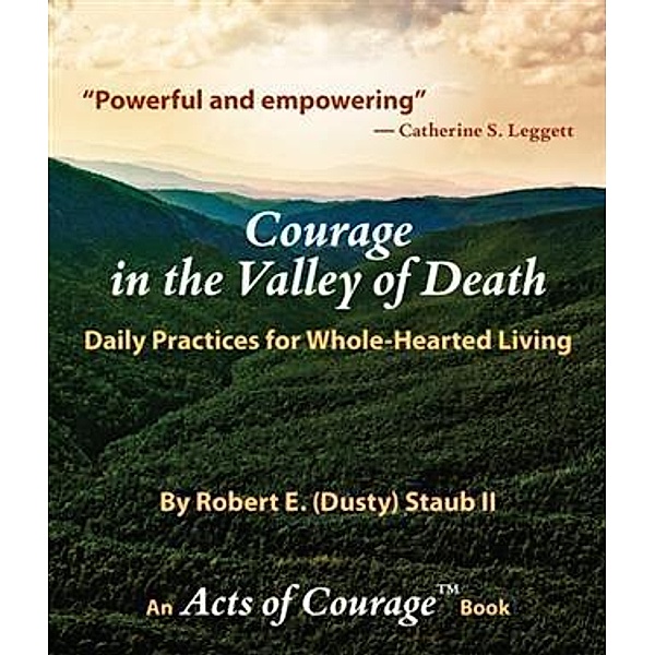 Courage in the Valley of Death, Robert E. Staub