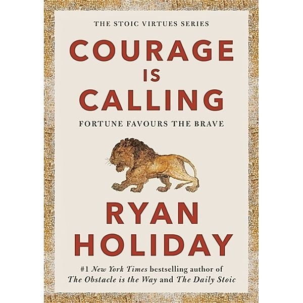 Courage Is Calling, Ryan Holiday