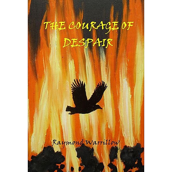 Courage Of Despair, Raymond Warrillow