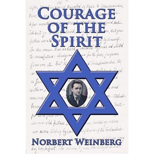 Courage of the Spirit, Norbert Weinberg