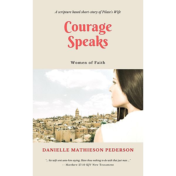 Courage Speaks (Women of Faith, #1) / Women of Faith, Danielle Mathieson Pederson