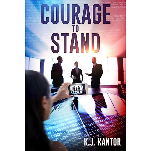 Courage to Stand, K. J. Kantor