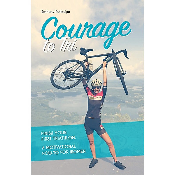 Courage to Tri, Bethany Rutledge