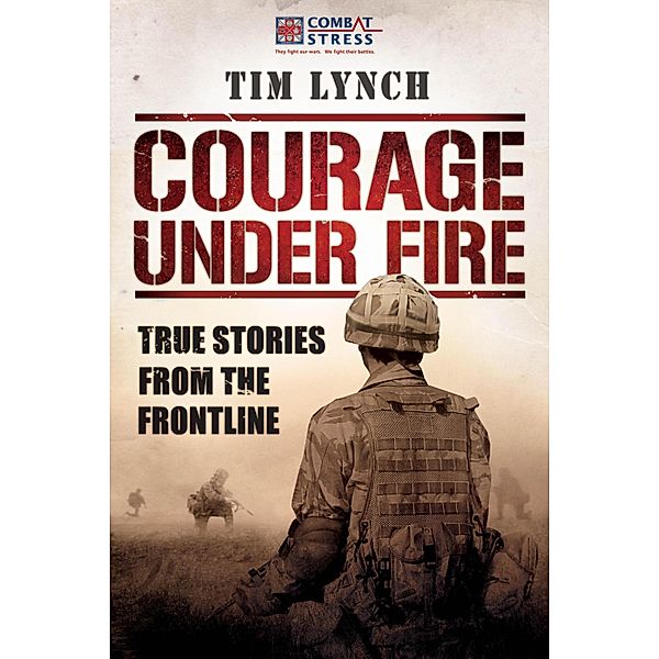 Courage Under Fire, Tim Lynch, Richard Dannatt