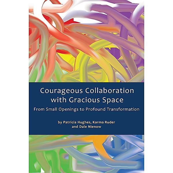 Courageous Collaboration with Gracious Space, Patricia Hughes