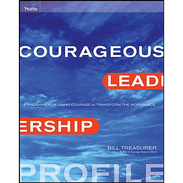 Courageous Leadership Profile, Bill Treasurer