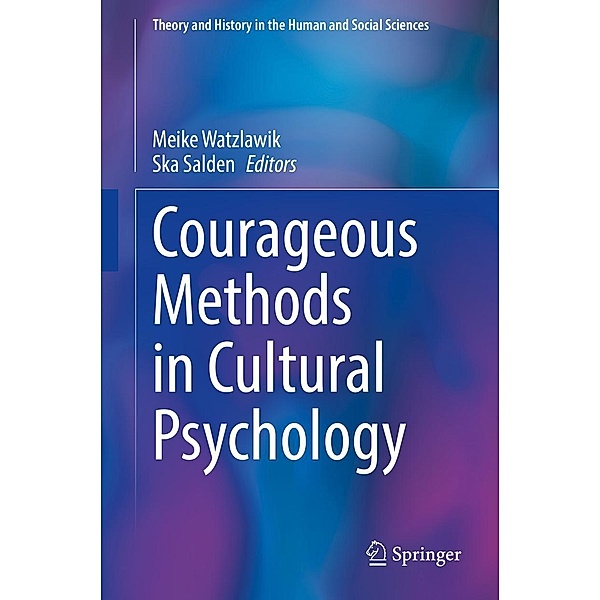 Courageous Methods in Cultural Psychology / Theory and History in the Human and Social Sciences