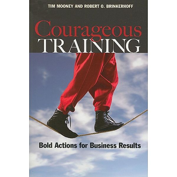 Courageous Training, Tim Mooney, Robert O. Brinkerhoff