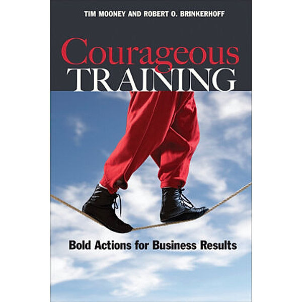 Courageous Training, Tim Mooney, Robert O. Brinkerhoff