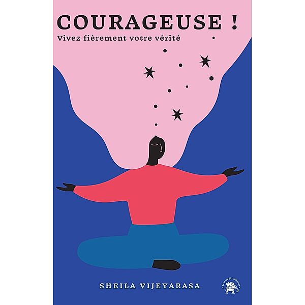 Courageuse ! / Développement personnel, Sheila Vijeyarasa