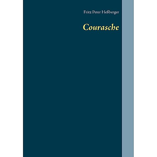 Courasche, Fritz Peter Heßberger