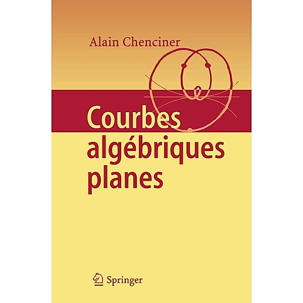 Courbes Algébriques Planes, Alain Chenciner