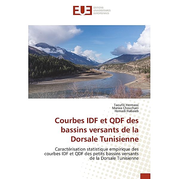 Courbes IDF et QDF des bassins versants de la Dorsale Tunisienne, Taoufik Hermassi, Marwa Chouchani, Hamadi Habaieb