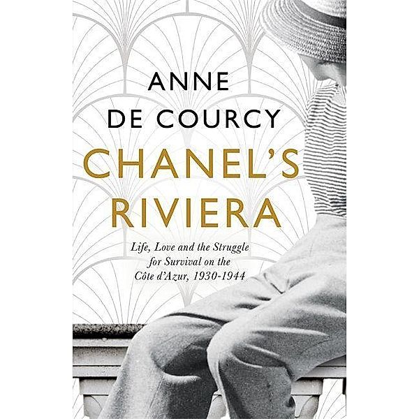 Courcy, A: Chanel's Riviera, Anne de Courcy