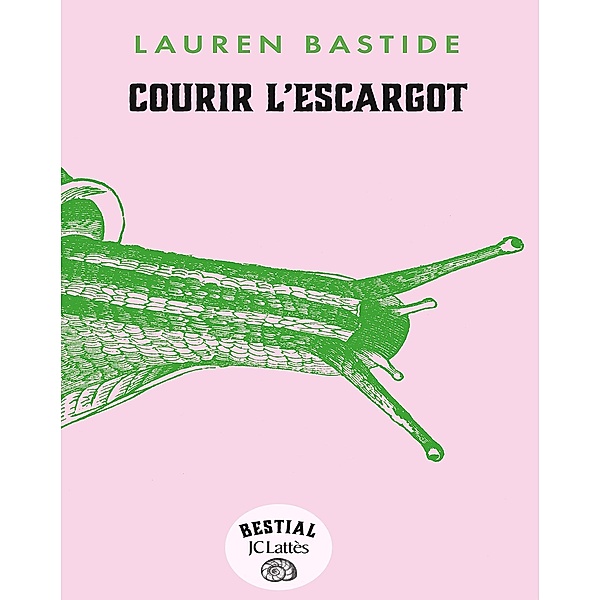 Courir l'escargot / Bestial, Lauren Bastide