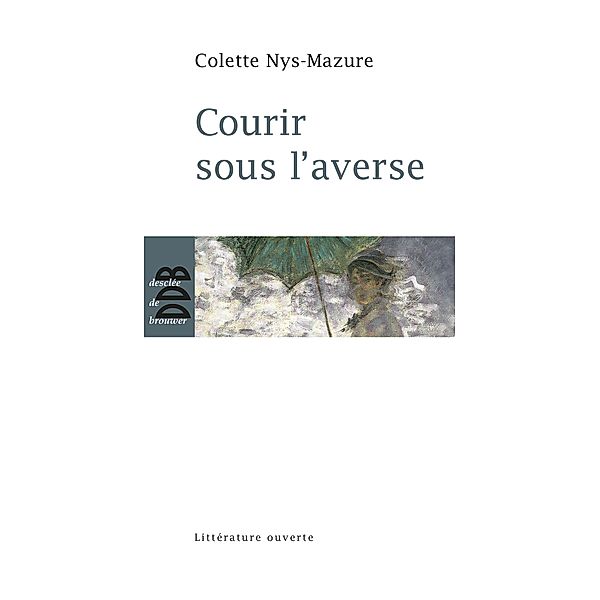Courir sous l'averse / Essai/littérature ouverte, Colette Nys-Mazure