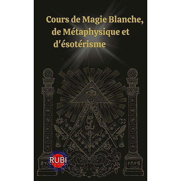 Cours de Magie Blanche, de Métaphysique et d'ésotérisme, Rubi Astrólogas