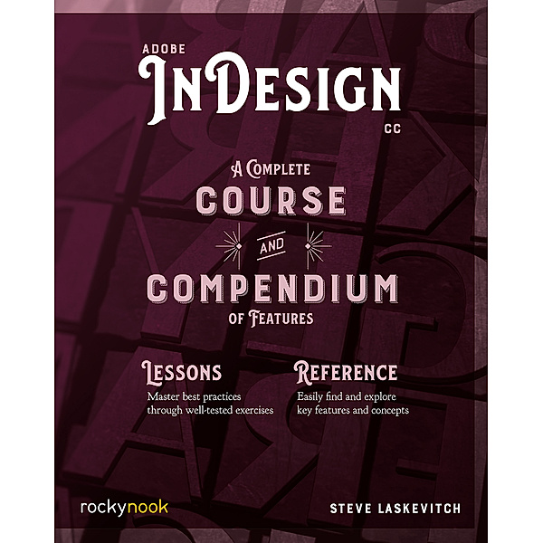 Course and Compendium: Adobe InDesign CC, Stephen Laskevitch