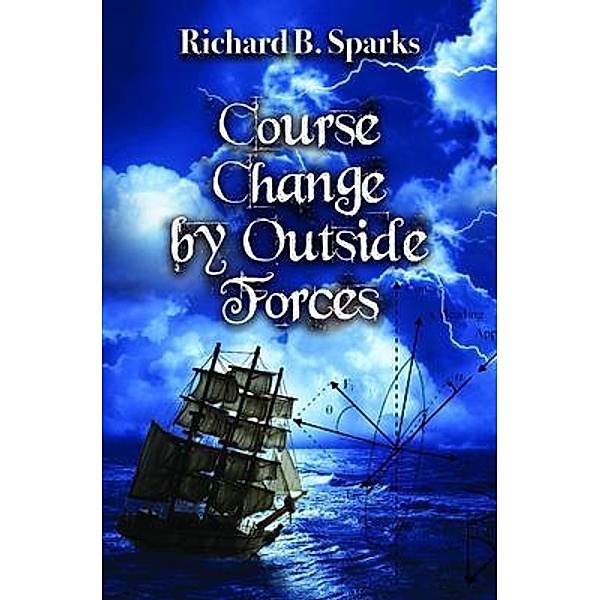 Course Change by Outside Forces, Richard B. Sparks