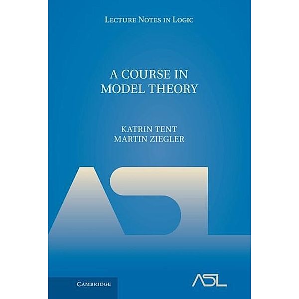 Course in Model Theory, Katrin Tent