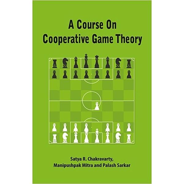 Course on Cooperative Game Theory, Satya R. Chakravarty