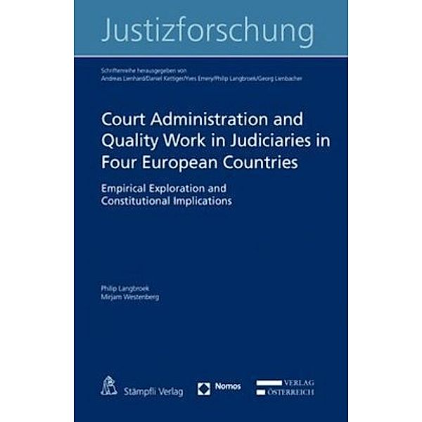 Court Administration and Quality Work in Judiciaries in Four European Countries, Philip Langbroek, Mirjam Westenberg